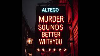 MURDER SOUNDS BETTER WITH YOU - (ALTÉGO MIX) Resimi