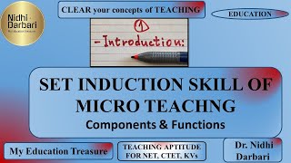 Dr.Nidhi Darbari/Set Induction Skill of Micro Teaching- Components & Functions