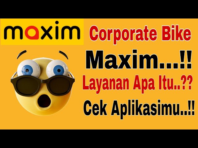 Corporate Bike Maxim...!! Layanan Apa Itu..?? Cek Aplikasimu ~ Maxim Ojek Online class=