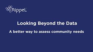 Looking Beyond the Data: A better way to assess community needs