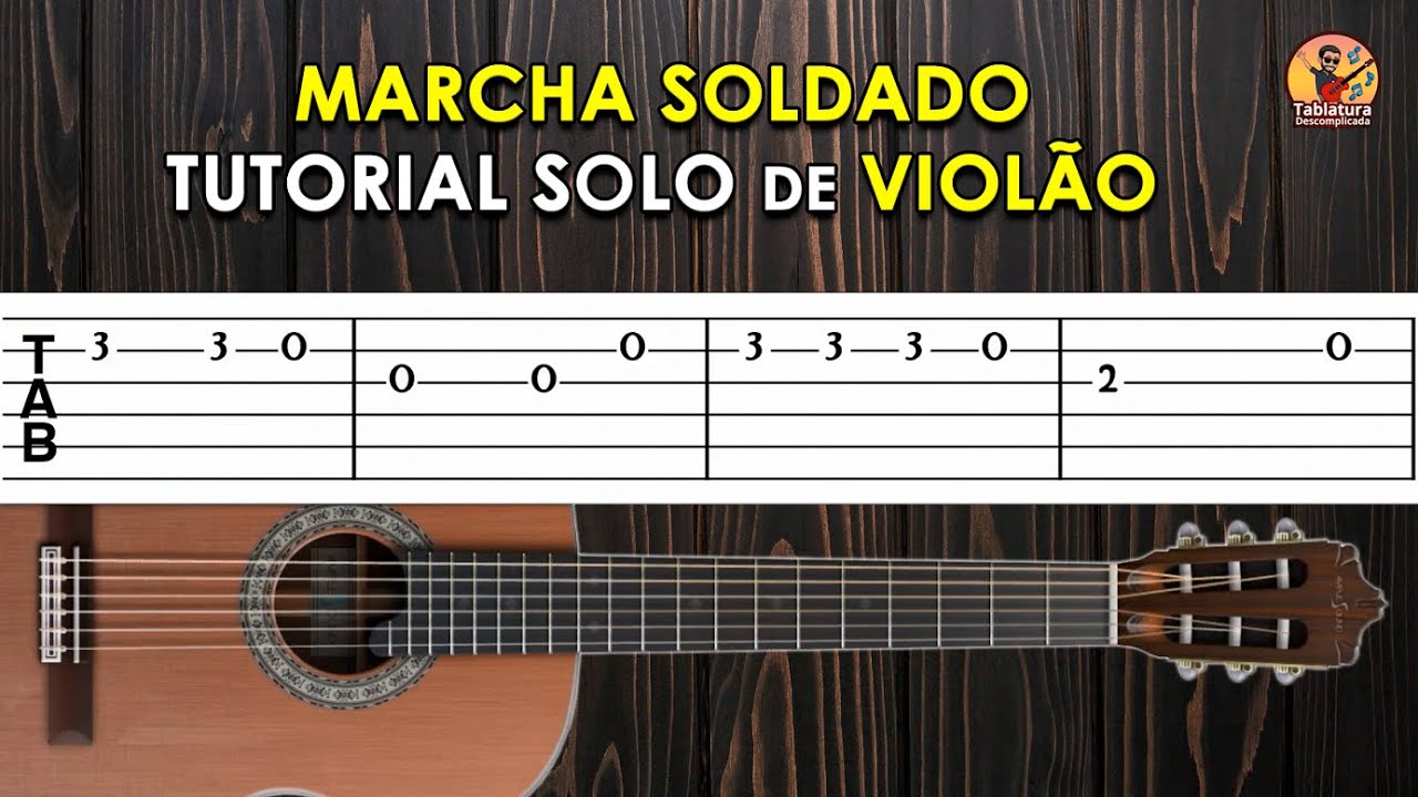 Marcha Soldado Tablatura Solo Violão Simplificada YouTube