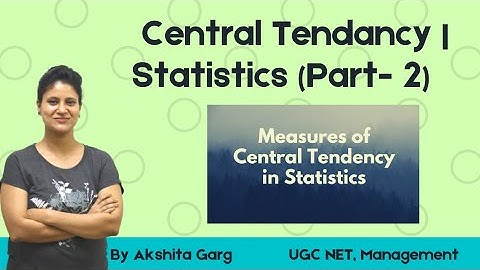 Measure of Central Tendancy | Statistics (Part- 2) |Akshita Garg | #UGC #NET #Management, #Commerce