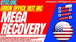 ONL STOCK : MEGA RECOVERY | ORION OFFICE REIT STOCK