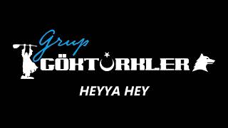 Grup Göktürkler - Heyya Hey