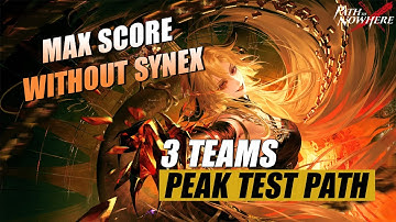 [Path to Nowhere] Peak Test Path | Cursed Crucible | 3 Teams | Max Score Without Synex