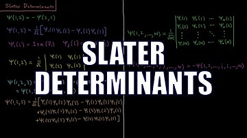 Quantum Chemistry 9.6 - Slater Determinants