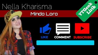 Nella Kharisma - Mindo Loro  - YTGenk Lirik ( Video Lyric)
