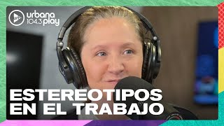 Estereotipos en el mundo del trabajo #DeAcáEnMás
