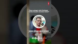 “Saya sebagai etnik Rohingya terima banyak ancaman bunuh”- Zafar Ahmad