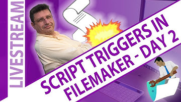 Script Triggers in FileMaker with Nick Hunter Day 2 - Script Triggers in Claris FileMaker Day 2