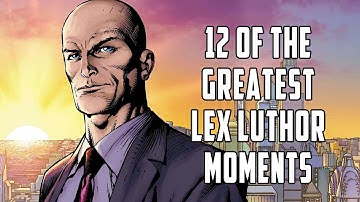 12 of the Greatest Lex Luthor Moments