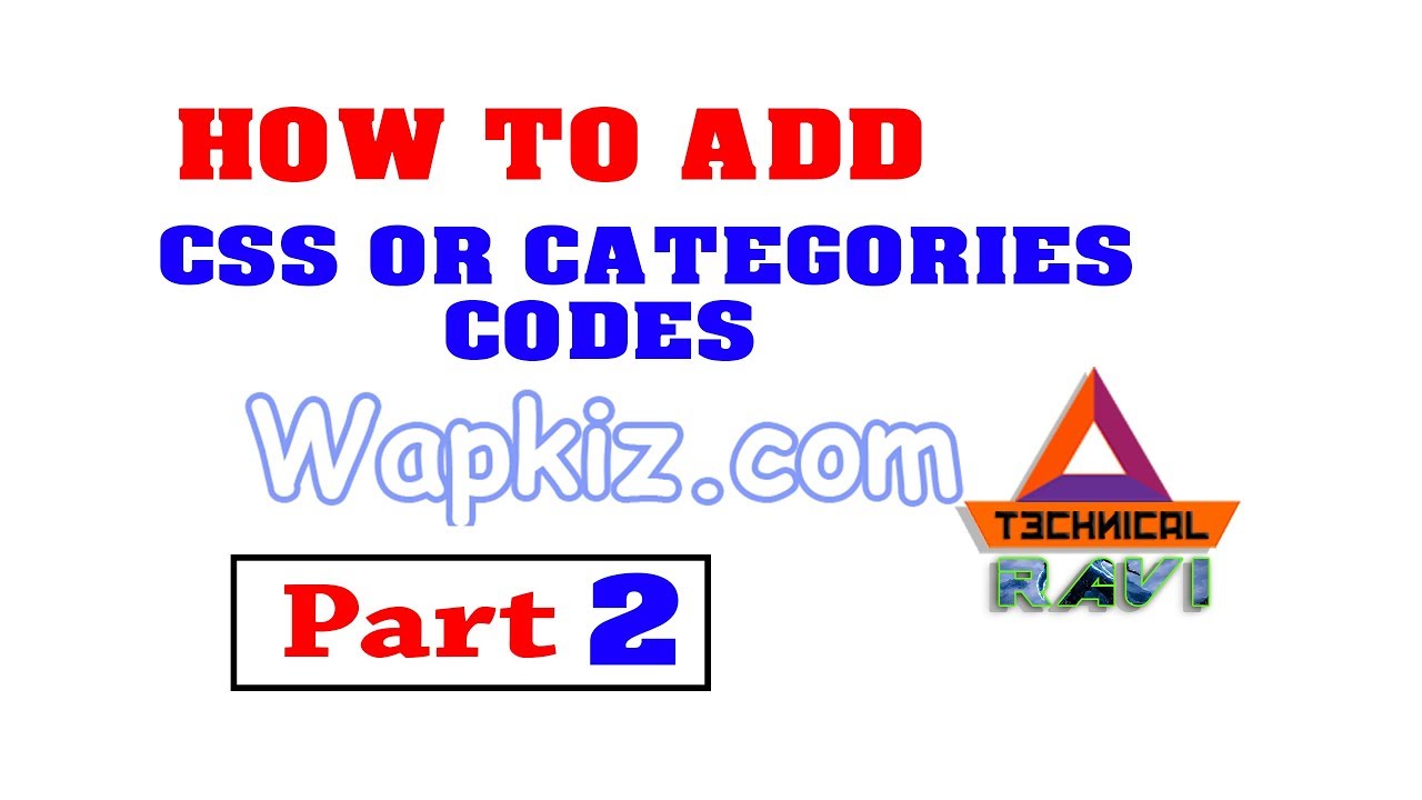 Wapkiz Com How To Add CSS & Select Categories Code Technical Ravi
