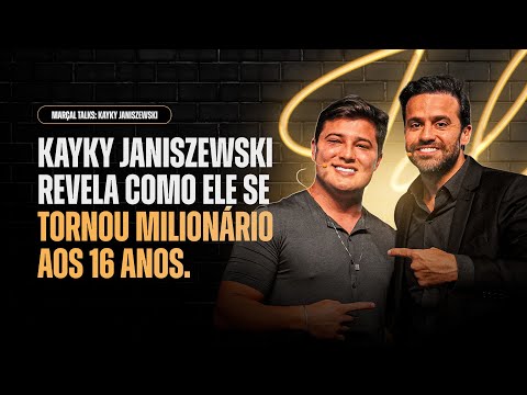 MILIONÁRIO AOS 16 ANOS COM KAYKY JANISZEWSKI NO MARÇAL TALKS