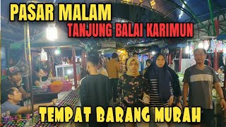 Pasar Malam Tanjung Balai Karimun, Tempat Barang Murah Di Karimun