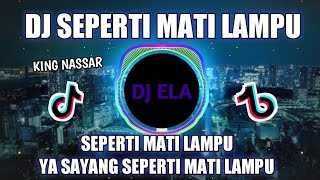 DJ SEPERTI MATI LAMPU REMIX VIRAL TIKTOK