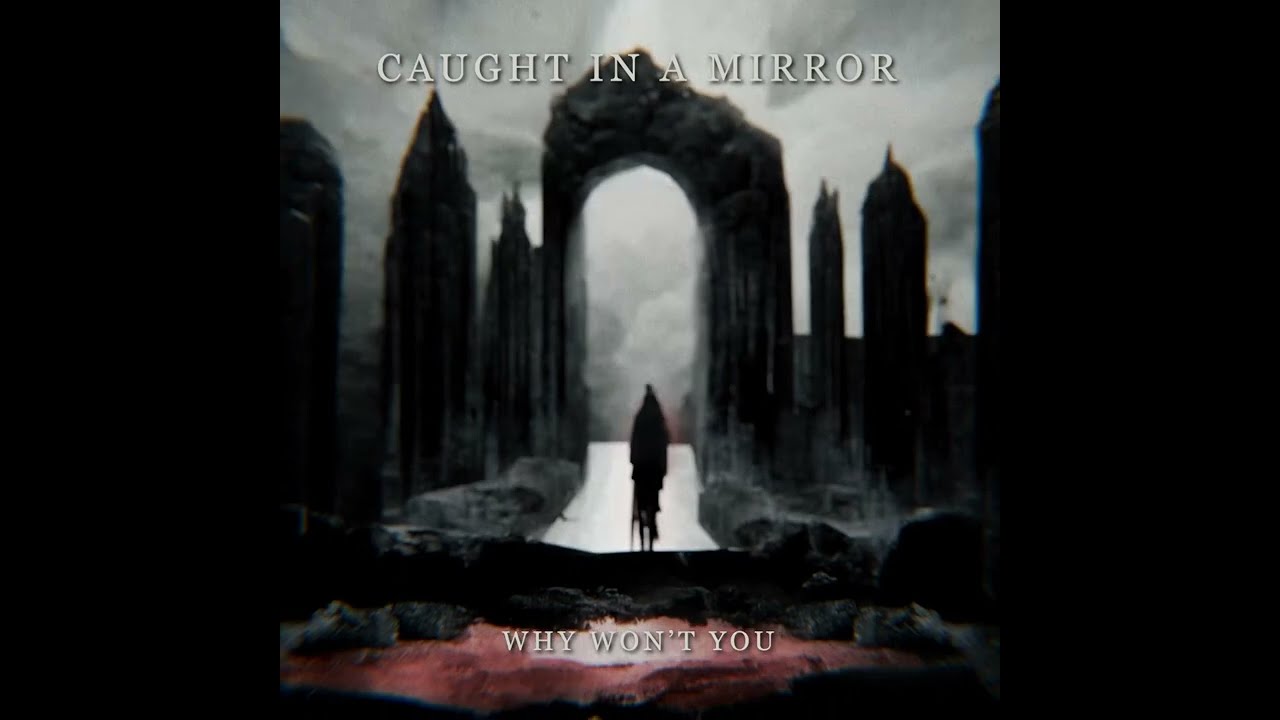 CAUGHT IN A MIRROR - Why Won't You (Official Visualizer)