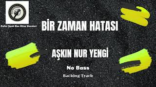 Bir Zaman Hatası Aşkın Nur Yengi [No Bass]