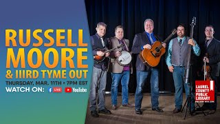 Russell Moore & IIIrd Tyme Out: Full Show