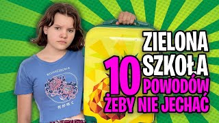 Zielona Szkoła - 10 powodów żeby nie jechać