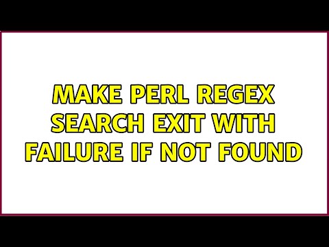 Make perl regex search exit with failure if not found (2 Solutions!!)