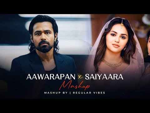 Awarapan x Saiyaara - Mashup (Full Version) | Toh Phir Aao | Barbaad | Mustafa Zahid | Emraan Hashmi