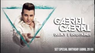 Set DJ Gabriel Cabral | Special Birthday (Abril 2010)