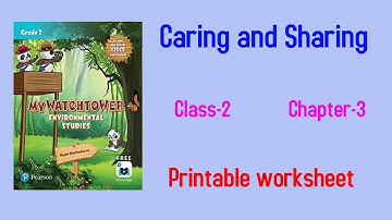 class 2  EVS  chapter-3, Caring and Sharing, My Watchtower EVS Book 2023 #worksheet