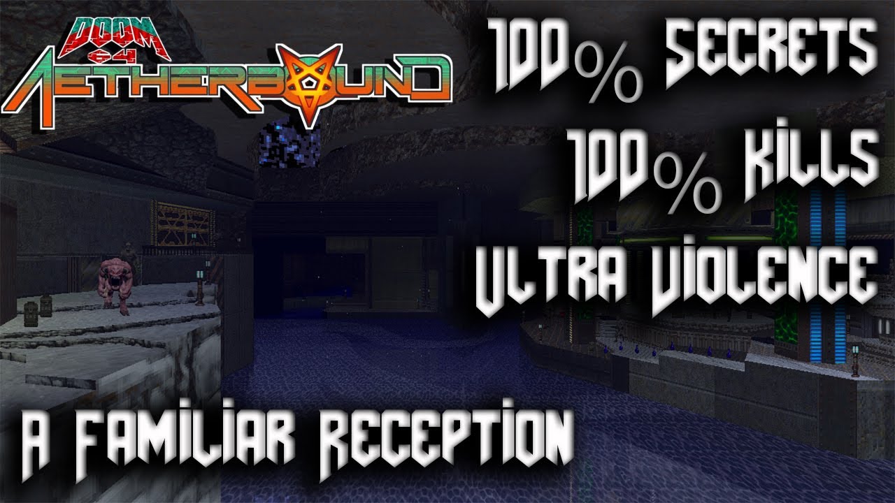 Doom Aetherbound DOOM 64 - Aetherbound - Map01: A Familiar Reception - 100% Secrets ...