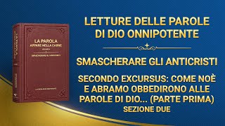 La parola di Dio – Secondo excursus: Come Noè e Abramo obbedirono alle parole di Dio e Gli si sottomisero (Parte prima) (Sezione due)