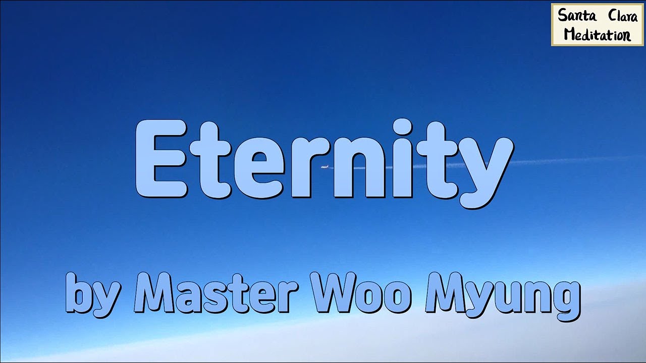 🌿 Eternity: The Nature of the Unchanging | Master Woo Myung | WSJ Bestselling Author