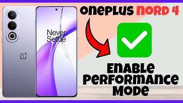 How To Enable Performance Mode On Oneplus Nord 4