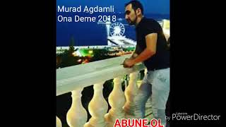 Murad Agdamli Ona Deme 2018 Resimi