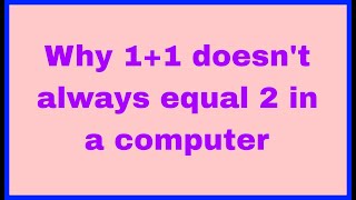 Why 1+1 doesn't always equal 2 in a computer#maths #trendingvideo