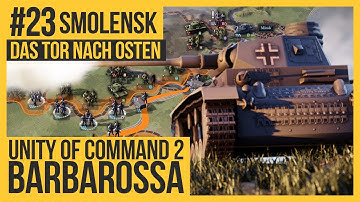 UNITY OF COMMAND 2: BARBAROSSA - Das Tor nach Osten #23 [Lets Play | Deutsch | German]