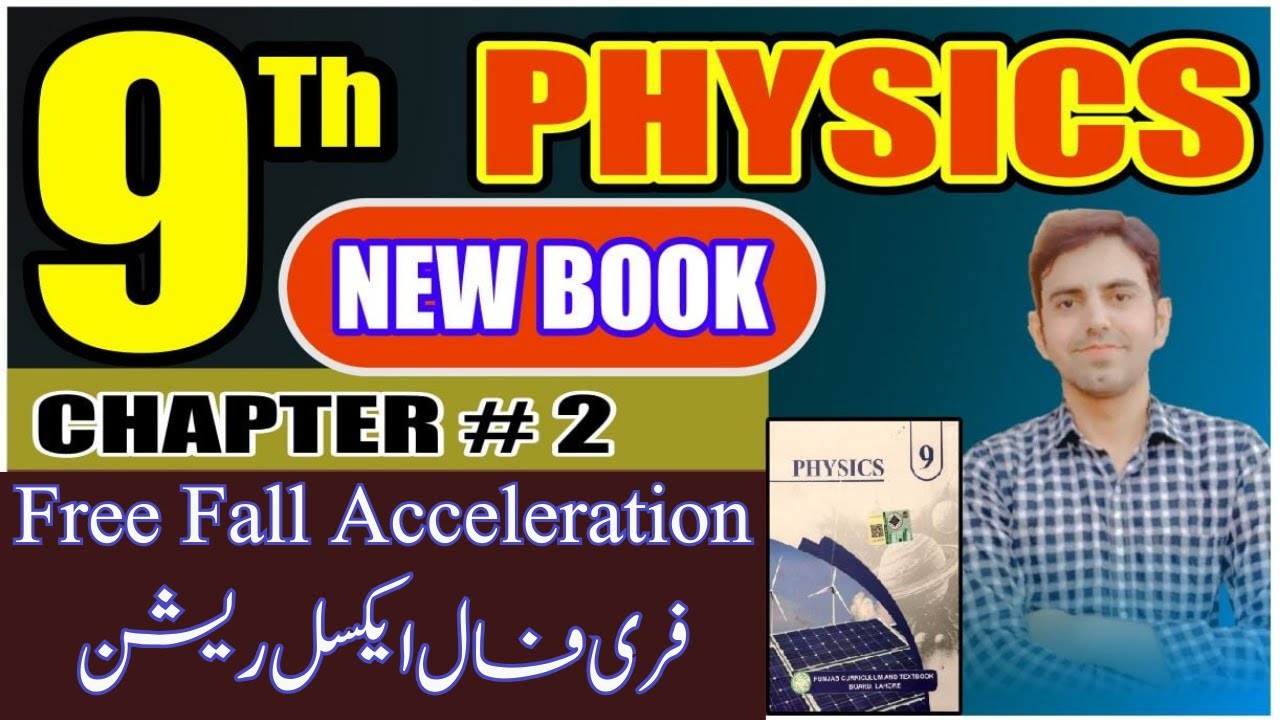 Free Fall Acceleration | Class 9 Physics New Book | Physics 9 Unit 2 Kinematics