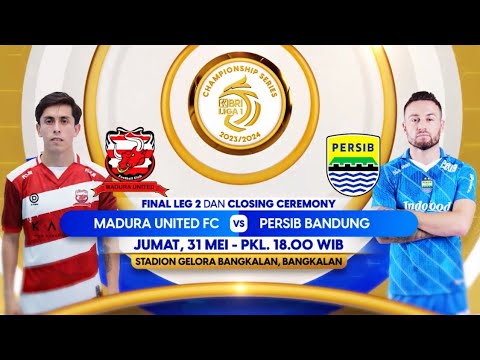 303vip x alaskatoto - Final Leg 2 Championship Series BRI Liga 1 2023/24 Madura United FC VS Persib Bandung - 31 Mei