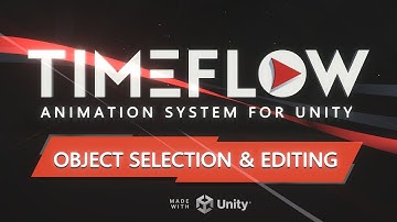 Tutorial 12 - Object Selection & Editing (Timeflow Animation System for Unity)