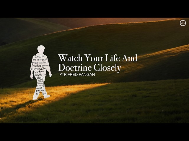Watch your life and doctrine closely. - Inspirations From The Scriptures