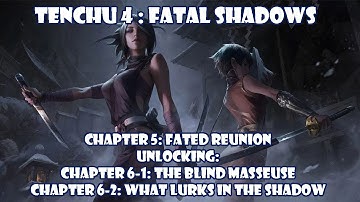 Chapter 5: Fated Reunion (Unlocking Chapter 6-1 & Chapter 6-2) - Tenchu 4:Fatal Shadows