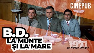 B.D. LA MUNTE ȘI LA MARE (1971) - de Mircea Drăgan - film comedie online pe CINEPUB