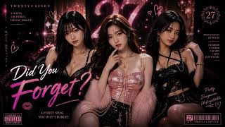 Did You Forget - Riu Ishikawa • Lee Seoyeon • Nadira Afsyah I TWENTYSEVEN