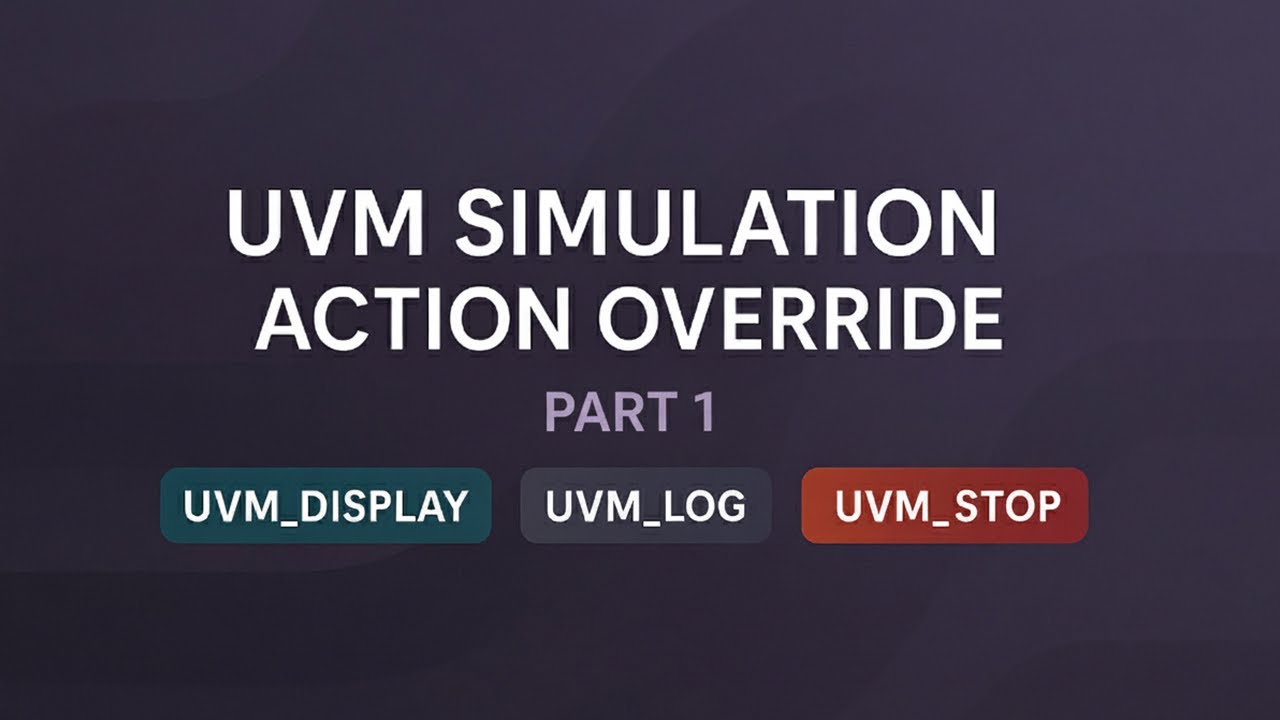 UVM Simulation Action Override: Part 1 - YouTube