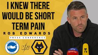 NOT MY FAULT 🚨 Rob Edwards Press Conference BRIGHTON v WOLVES
