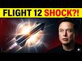 SpaceX Drops A Bomb! This Changes Everything About Starship Flight 12!
