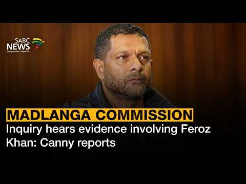 Madlanga Commission | Inquiry hears evidence involving Feroz Khan: Canny reports