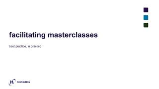 Facilitation: masterclasses – best practice, in practice