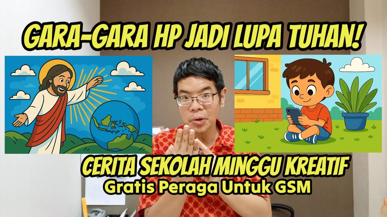 Cerita Sekolah Minggu : Gara-Gara HP Jadi Lupa Tuhan [Sekolah Minggu Kreatif]