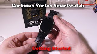 Carbinox Vortex Smartwatch Unboxing And Getting Started