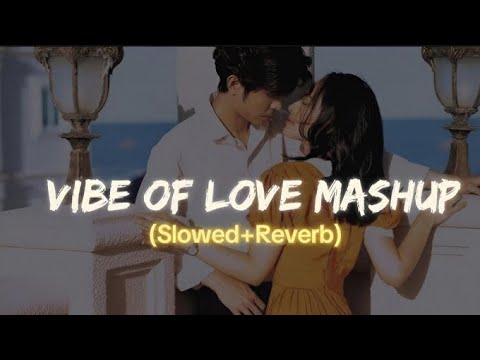 MIND RELAX LOFI SONGS 2025 | LOFI MASHUP SONG ✨ | LOVE MASHUP SONG | LOFI MASHUP VIBES |LOVE SONGS