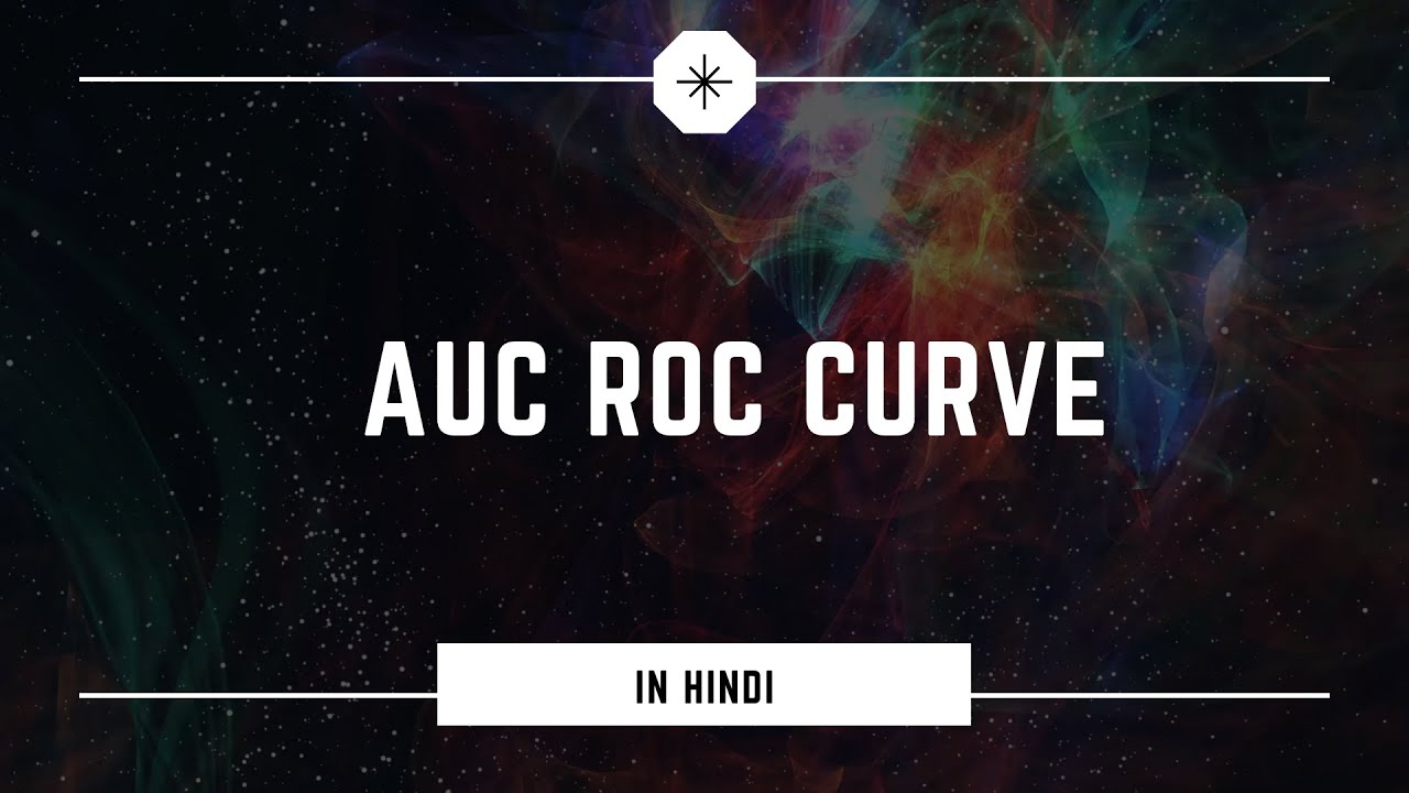 AUC ROC Curve Explained | Machine Learning in Hindi - YouTube